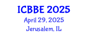 International Conference on Bioinformatics and Biomedical Engineering (ICBBE) April 29, 2025 - Jerusalem, Israel