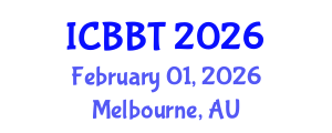 International Conference on Bioinformatics and Biomedical Technology (ICBBT) February 01, 2026 - Melbourne, Australia