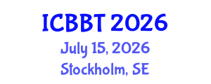 International Conference on Bioinformatics and Biomedical Technology (ICBBT) July 15, 2026 - Stockholm, Sweden