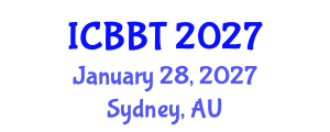International Conference on Bioinformatics and Biomedical Technology (ICBBT) January 28, 2027 - Sydney, Australia International Conference on Bioinformatics and Biomedical Technology (ICBBT) January 28, 2027 - Sydney, Australia