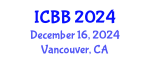 International Conference on Bioinformatics and Biomedicine (ICBB) December 16, 2024 - Vancouver, Canada