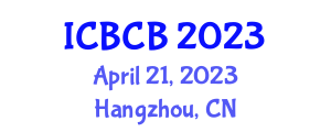 International Conference on Bioinformatics and Computational Biology (ICBCB) April 21, 2023 - Hangzhou, China