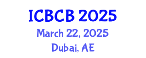 International Conference on Bioinformatics and Computational Biology (ICBCB) March 22, 2025 - Dubai, United Arab Emirates