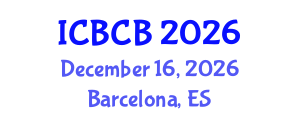 International Conference on Bioinformatics and Computational Biology (ICBCB) December 16, 2026 - Barcelona, Spain International Conference on Bioinformatics and Computational Biology (ICBCB) December 16, 2026 - Barcelona, Spain