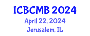 International Conference on Bioinformatics and Computational Molecular Biology (ICBCMB) April 22, 2024 - Jerusalem, Israel