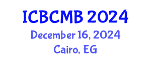 International Conference on Bioinformatics and Computational Molecular Biology (ICBCMB) December 16, 2024 - Cairo, Egypt