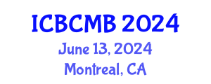 International Conference on Bioinformatics and Computational Molecular Biology (ICBCMB) June 13, 2024 - Montreal, Canada