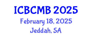 International Conference on Bioinformatics and Computational Molecular Biology (ICBCMB) February 18, 2025 - Jeddah, Saudi Arabia