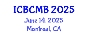 International Conference on Bioinformatics and Computational Molecular Biology (ICBCMB) June 14, 2025 - Montreal, Canada