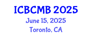 International Conference on Bioinformatics and Computational Molecular Biology (ICBCMB) June 15, 2025 - Toronto, Canada