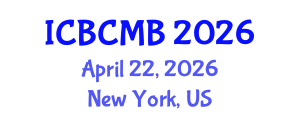 International Conference on Bioinformatics and Computational Molecular Biology (ICBCMB) April 22, 2026 - New York, United States