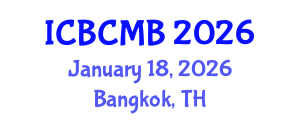 International Conference on Bioinformatics and Computational Molecular Biology (ICBCMB) January 18, 2026 - Bangkok, Thailand