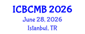 International Conference on Bioinformatics and Computational Molecular Biology (ICBCMB) June 28, 2026 - Istanbul, Turkey