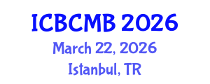 International Conference on Bioinformatics and Computational Molecular Biology (ICBCMB) March 22, 2026 - Istanbul, Turkey
