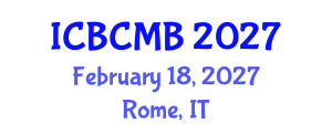 International Conference on Bioinformatics and Computational Molecular Biology (ICBCMB) February 18, 2027 - Rome, Italy