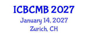 International Conference on Bioinformatics and Computational Molecular Biology (ICBCMB) January 14, 2027 - Zurich, Switzerland International Conference on Bioinformatics and Computational Molecular Biology (ICBCMB) January 14, 2027 - Zurich, Switzerland