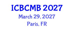 International Conference on Bioinformatics and Computational Molecular Biology (ICBCMB) March 29, 2027 - Paris, France International Conference on Bioinformatics and Computational Molecular Biology (ICBCMB) March 29, 2027 - Paris, France