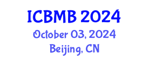 International Conference on Bioinformatics and Molecular Biology (ICBMB) October 03, 2024 - Beijing, China