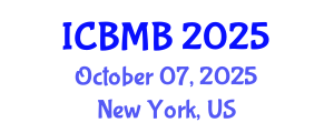 International Conference on Bioinformatics and Molecular Biology (ICBMB) October 07, 2025 - New York, United States