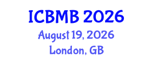 International Conference on Bioinformatics and Molecular Biology (ICBMB) August 19, 2026 - London, United Kingdom