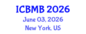 International Conference on Bioinformatics and Molecular Biology (ICBMB) June 03, 2026 - New York, United States