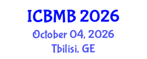 International Conference on Bioinformatics and Molecular Biology (ICBMB) October 04, 2026 - Tbilisi, Georgia