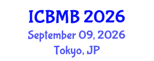 International Conference on Bioinformatics and Molecular Biology (ICBMB) September 09, 2026 - Tokyo, Japan