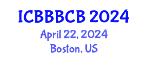 International Conference on Bioinformatics, Biomedicine, Biotechnology and Computational Biology (ICBBBCB) April 22, 2024 - Boston, United States