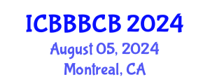 International Conference on Bioinformatics, Biomedicine, Biotechnology and Computational Biology (ICBBBCB) August 05, 2024 - Montreal, Canada