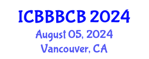 International Conference on Bioinformatics, Biomedicine, Biotechnology and Computational Biology (ICBBBCB) August 05, 2024 - Vancouver, Canada