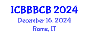 International Conference on Bioinformatics, Biomedicine, Biotechnology and Computational Biology (ICBBBCB) December 16, 2024 - Rome, Italy