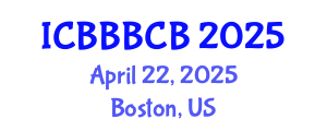 International Conference on Bioinformatics, Biomedicine, Biotechnology and Computational Biology (ICBBBCB) April 22, 2025 - Boston, United States