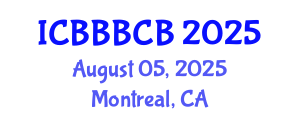 International Conference on Bioinformatics, Biomedicine, Biotechnology and Computational Biology (ICBBBCB) August 05, 2025 - Montreal, Canada