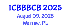 International Conference on Bioinformatics, Biomedicine, Biotechnology and Computational Biology (ICBBBCB) August 09, 2025 - Warsaw, Poland