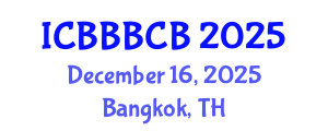 International Conference on Bioinformatics, Biomedicine, Biotechnology and Computational Biology (ICBBBCB) December 16, 2025 - Bangkok, Thailand