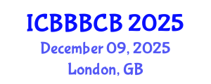 International Conference on Bioinformatics, Biomedicine, Biotechnology and Computational Biology (ICBBBCB) December 09, 2025 - London, United Kingdom
