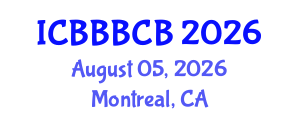 International Conference on Bioinformatics, Biomedicine, Biotechnology and Computational Biology (ICBBBCB) August 05, 2026 - Montreal, Canada