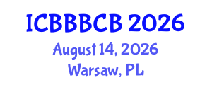 International Conference on Bioinformatics, Biomedicine, Biotechnology and Computational Biology (ICBBBCB) August 14, 2026 - Warsaw, Poland International Conference on Bioinformatics, Biomedicine, Biotechnology and Computational Biology (ICBBBCB) August 14, 2026 - Warsaw, Poland