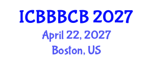 International Conference on Bioinformatics, Biomedicine, Biotechnology and Computational Biology (ICBBBCB) April 22, 2027 - Boston, United States International Conference on Bioinformatics, Biomedicine, Biotechnology and Computational Biology (ICBBBCB) April 22, 2027 - Boston, United States