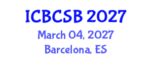 International Conference on Bioinformatics, Computational and Systems Biology (ICBCSB) March 04, 2027 - Barcelona, Spain International Conference on Bioinformatics, Computational and Systems Biology (ICBCSB) March 04, 2027 - Barcelona, Spain