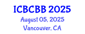 International Conference on Bioinformatics, Computational Biology and Bioengineering (ICBCBB) August 05, 2025 - Vancouver, Canada