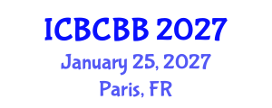 International Conference on Bioinformatics, Computational Biology and Bioengineering (ICBCBB) January 25, 2027 - Paris, France International Conference on Bioinformatics, Computational Biology and Bioengineering (ICBCBB) January 25, 2027 - Paris, France