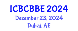 International Conference on Bioinformatics, Computational Biology and Biomedical Engineering (ICBCBBE) December 23, 2024 - Dubai, United Arab Emirates