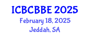 International Conference on Bioinformatics, Computational Biology and Biomedical Engineering (ICBCBBE) February 18, 2025 - Jeddah, Saudi Arabia