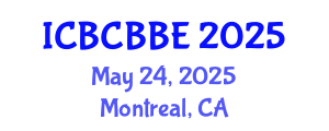 International Conference on Bioinformatics, Computational Biology and Biomedical Engineering (ICBCBBE) May 24, 2025 - Montreal, Canada