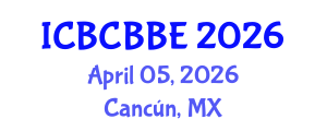 International Conference on Bioinformatics, Computational Biology and Biomedical Engineering (ICBCBBE) April 05, 2026 - Cancún, Mexico