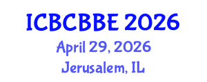 International Conference on Bioinformatics, Computational Biology and Biomedical Engineering (ICBCBBE) April 29, 2026 - Jerusalem, Israel