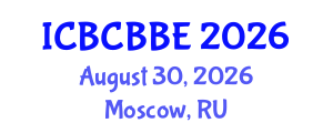 International Conference on Bioinformatics, Computational Biology and Biomedical Engineering (ICBCBBE) August 30, 2026 - Moscow, Russia