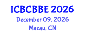 International Conference on Bioinformatics, Computational Biology and Biomedical Engineering (ICBCBBE) December 09, 2026 - Macau, China International Conference on Bioinformatics, Computational Biology and Biomedical Engineering (ICBCBBE) December 09, 2026 - Macau, China