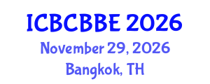 International Conference on Bioinformatics, Computational Biology and Biomedical Engineering (ICBCBBE) November 29, 2026 - Bangkok, Thailand International Conference on Bioinformatics, Computational Biology and Biomedical Engineering (ICBCBBE) November 29, 2026 - Bangkok, Thailand